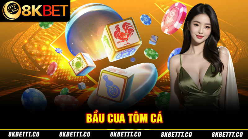 Bầu cua là hình thức chơi game bài 8kbet khá đơn giản, giải trí