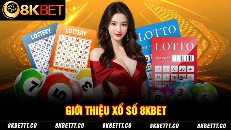 Sơ lược về chuyên mục Xổ số 8KBET được yêu thích nhất làng game